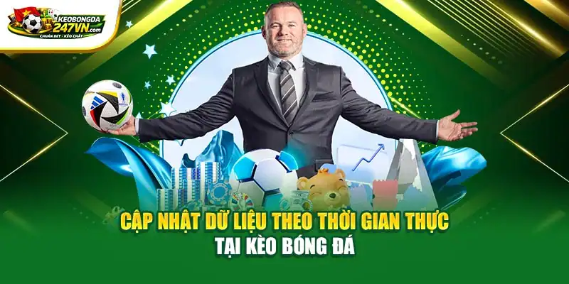 Cập nhật dữ liệu theo thời gian thực tại Kèo Bóng Đá